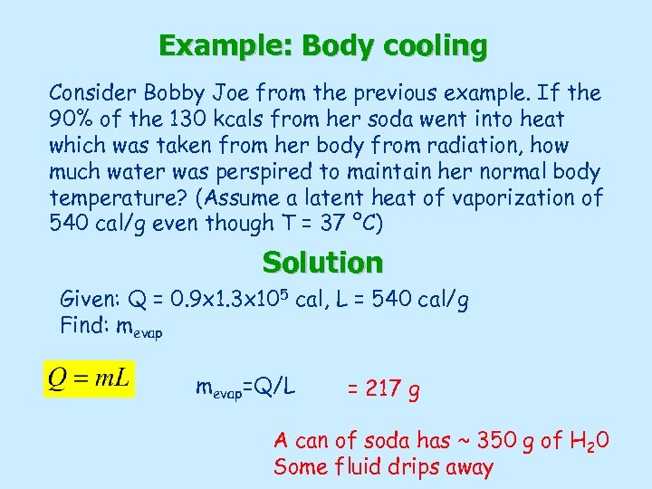 Example: Body cooling Consider Bobby Joe from the previous example. If the 90% of