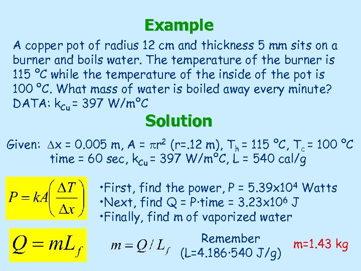Example A copper pot of radius 12 cm and thickness 5 mm sits on