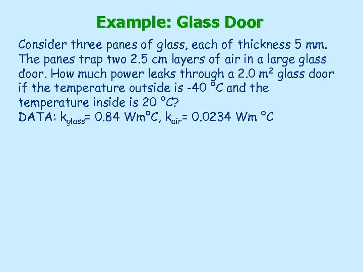 Example: Glass Door Consider three panes of glass, each of thickness 5 mm. The