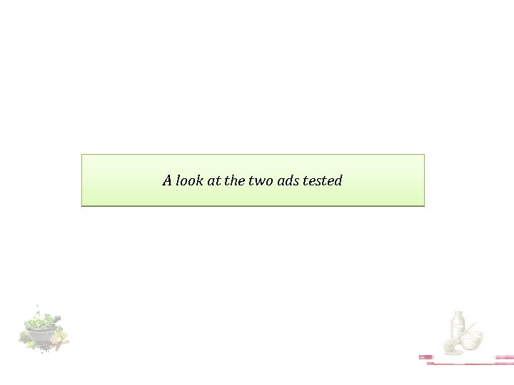 A look at the two ads tested 