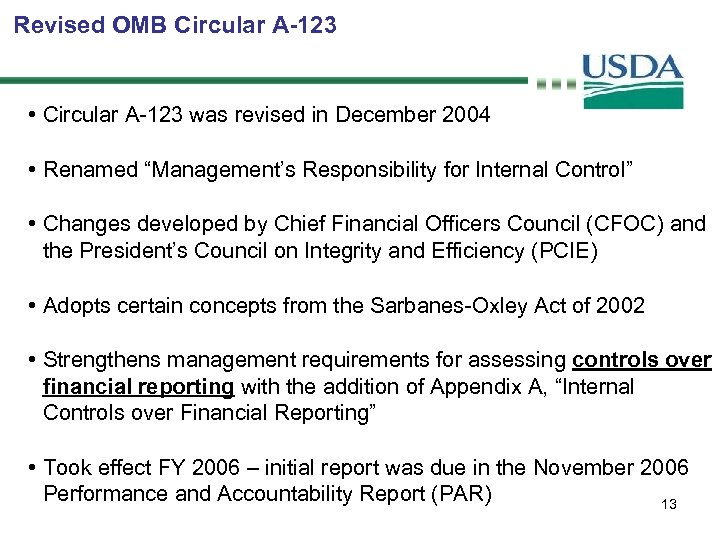 Revised OMB Circular A-123 • Circular A-123 was revised in December 2004 • Renamed