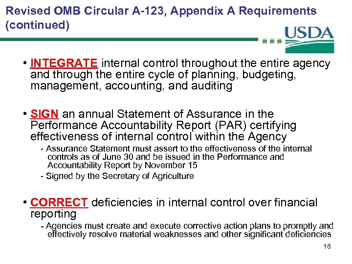 Revised OMB Circular A-123, Appendix A Requirements (continued) • INTEGRATE internal control throughout the