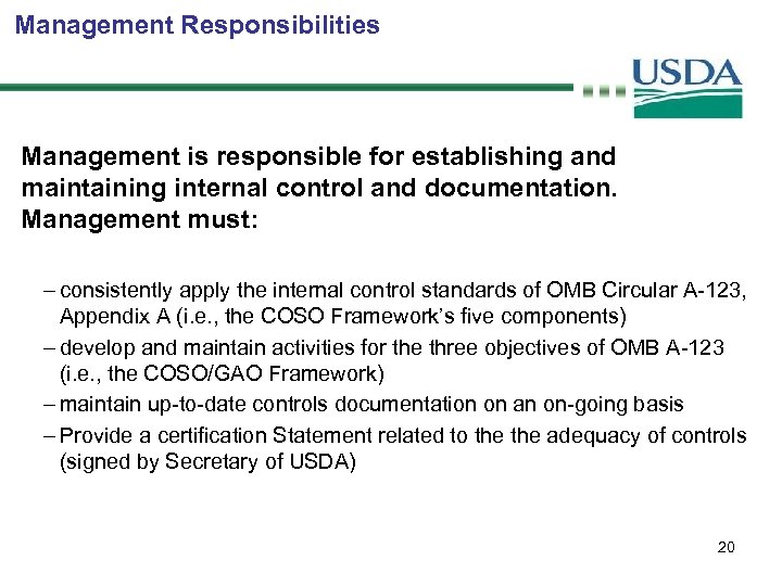 Management Responsibilities Management is responsible for establishing and maintaining internal control and documentation. Management