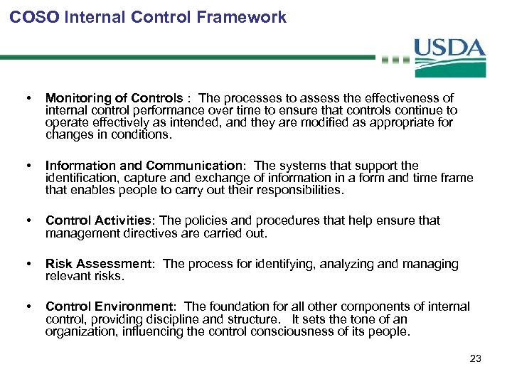 COSO Internal Control Framework • Monitoring of Controls : The processes to assess the