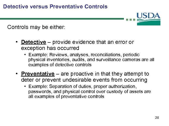 Detective versus Preventative Controls may be either: • Detective – provide evidence that an