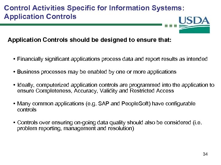 Control Activities Specific for Information Systems: Application Controls should be designed to ensure that: