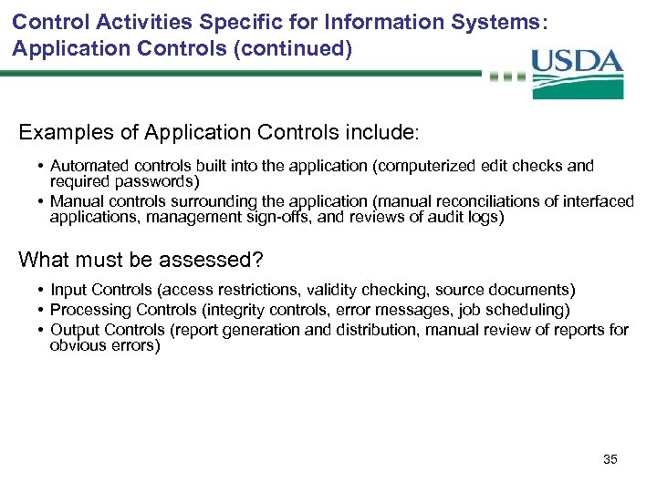 Control Activities Specific for Information Systems: Application Controls (continued) Examples of Application Controls include: