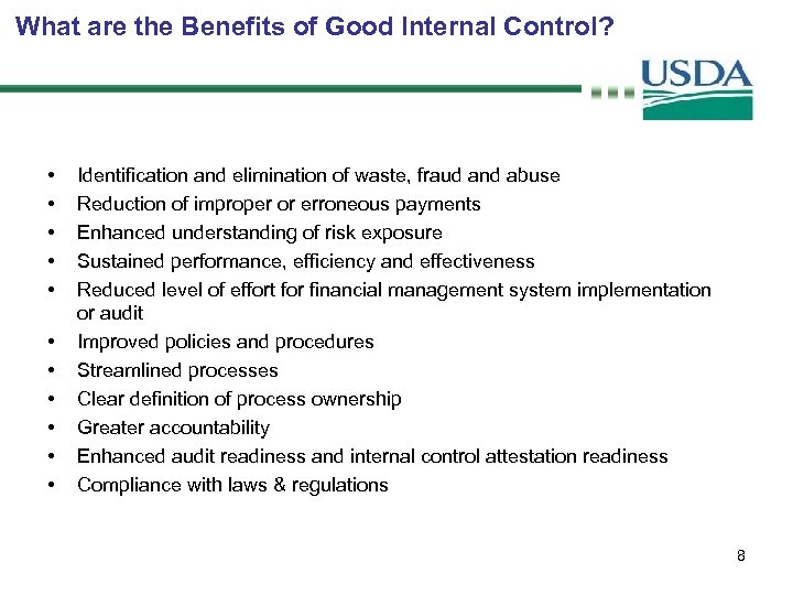 What are the Benefits of Good Internal Control? • • • Identification and elimination