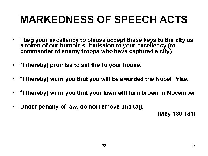 MARKEDNESS OF SPEECH ACTS • I beg your excellency to please accept these keys
