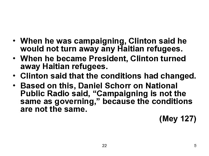  • When he was campaigning, Clinton said he would not turn away any