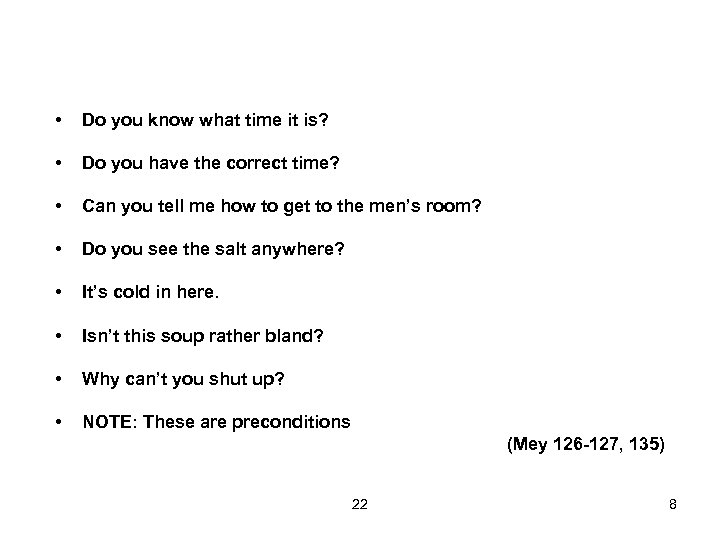  • Do you know what time it is? • Do you have the