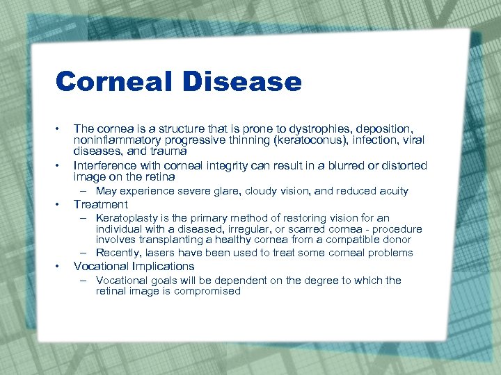 Corneal Disease • • • The cornea is a structure that is prone to