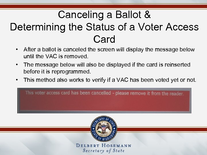 Canceling a Ballot & Determining the Status of a Voter Access Card • After