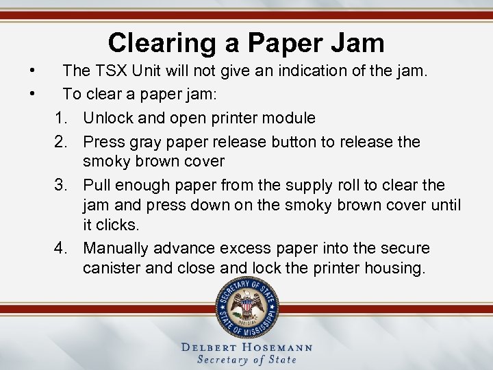 Clearing a Paper Jam • • The TSX Unit will not give an indication