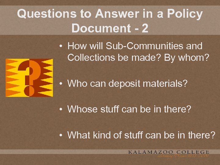 Questions to Answer in a Policy Document - 2 • How will Sub-Communities and