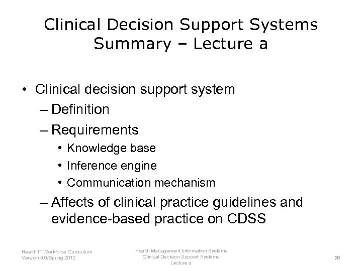 Clinical Decision Support Systems Summary – Lecture a • Clinical decision support system –