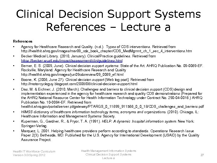 Clinical Decision Support Systems References – Lecture a References • Agency for Healthcare Research