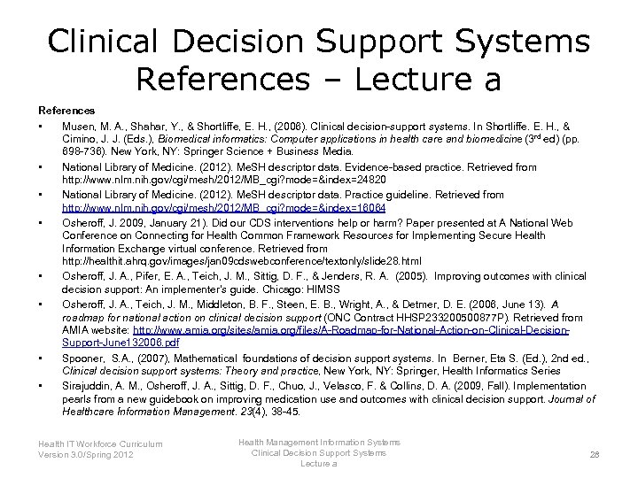 Clinical Decision Support Systems References – Lecture a References • Musen, M. A. ,