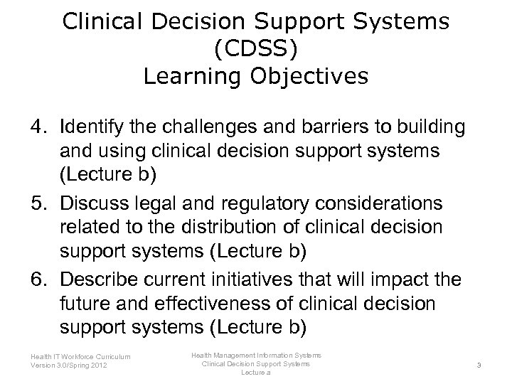 Clinical Decision Support Systems (CDSS) Learning Objectives 4. Identify the challenges and barriers to