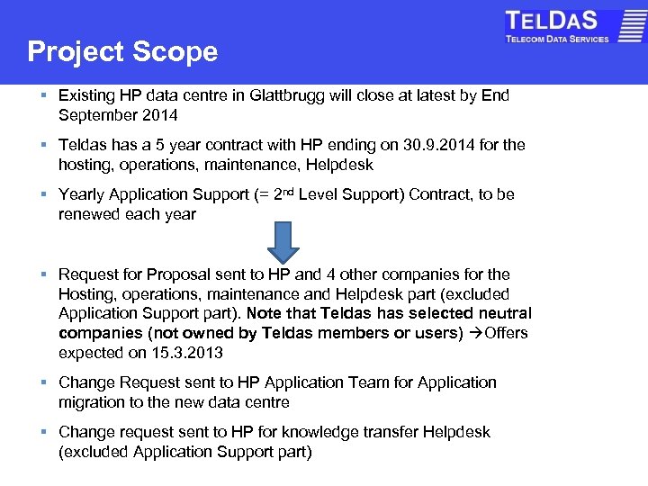 Project Scope § Existing HP data centre in Glattbrugg will close at latest by