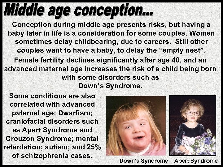 Conception during middle age presents risks, but having a baby later in life is