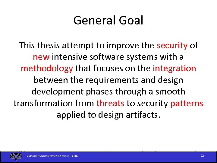 General Goal This thesis attempt to improve the security of new intensive software systems