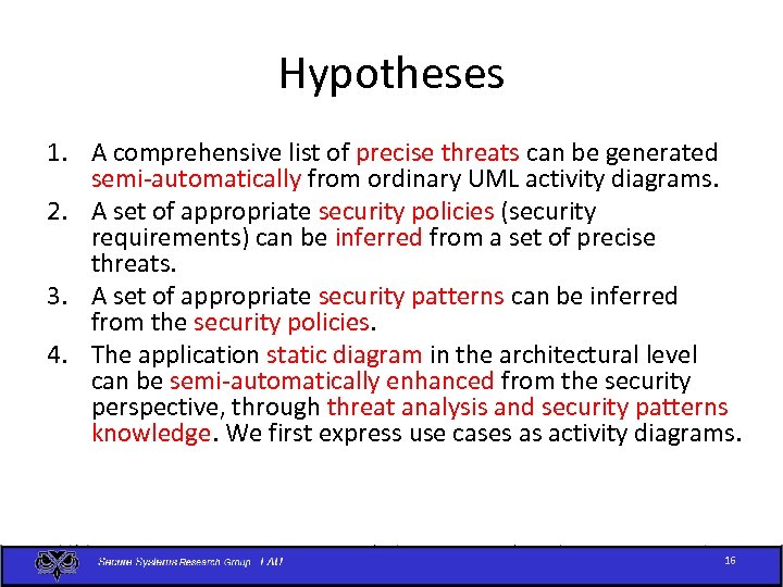 Hypotheses 1. A comprehensive list of precise threats can be generated semi-automatically from ordinary