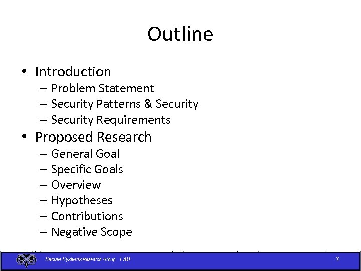 Outline • Introduction – Problem Statement – Security Patterns & Security – Security Requirements