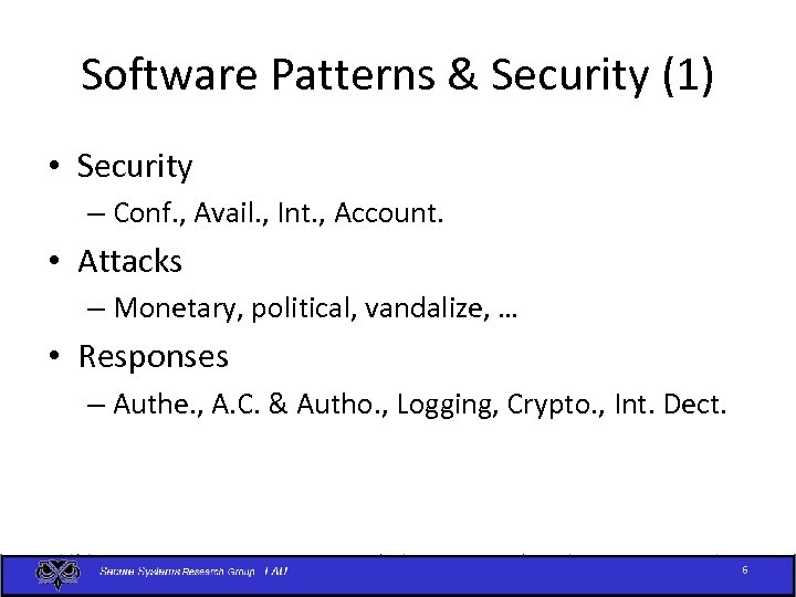 Software Patterns & Security (1) • Security – Conf. , Avail. , Int. ,