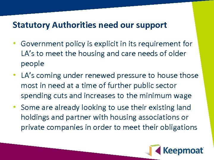 Statutory Authorities need our support • Government policy is explicit in its requirement for