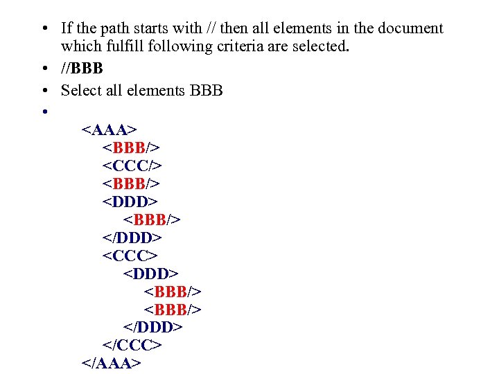  • If the path starts with // then all elements in the document