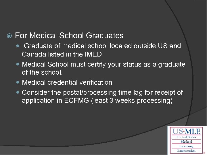  For Medical School Graduates Graduate of medical school located outside US and Canada