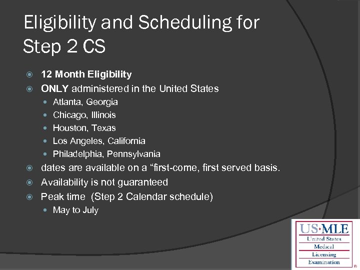 Eligibility and Scheduling for Step 2 CS 12 Month Eligibility ONLY administered in the