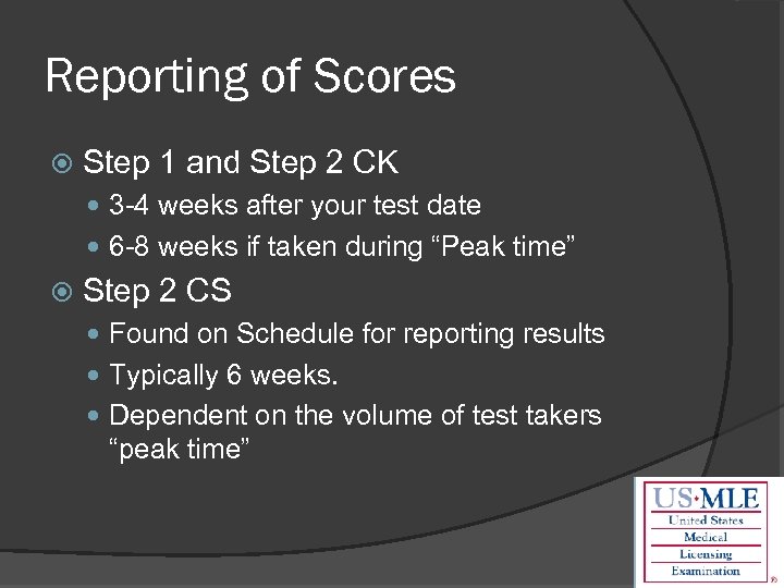 Reporting of Scores Step 1 and Step 2 CK 3 -4 weeks after your