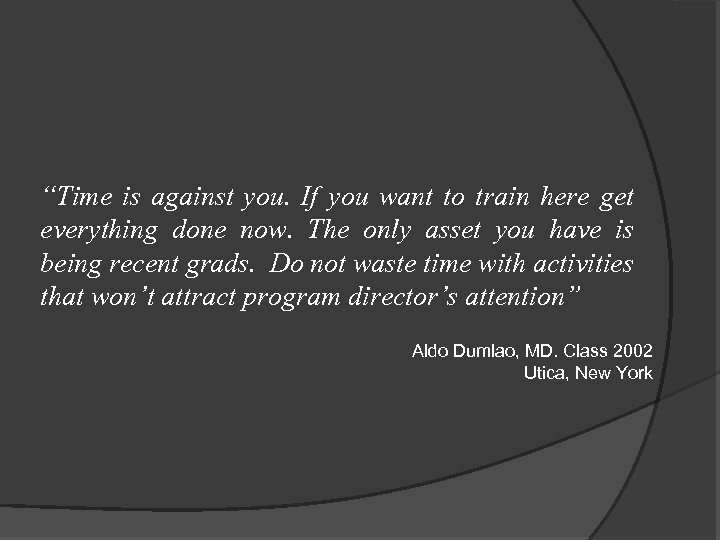 “Time is against you. If you want to train here get everything done now.