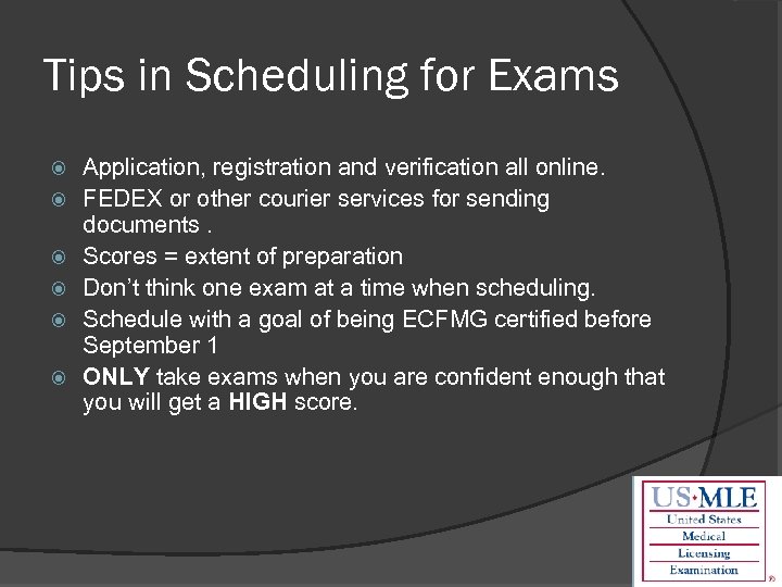Tips in Scheduling for Exams Application, registration and verification all online. FEDEX or other