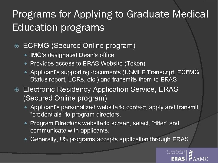 Programs for Applying to Graduate Medical Education programs ECFMG (Secured Online program) IMG’s designated