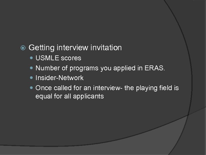  Getting interview invitation USMLE scores Number of programs you applied in ERAS. Insider-Network