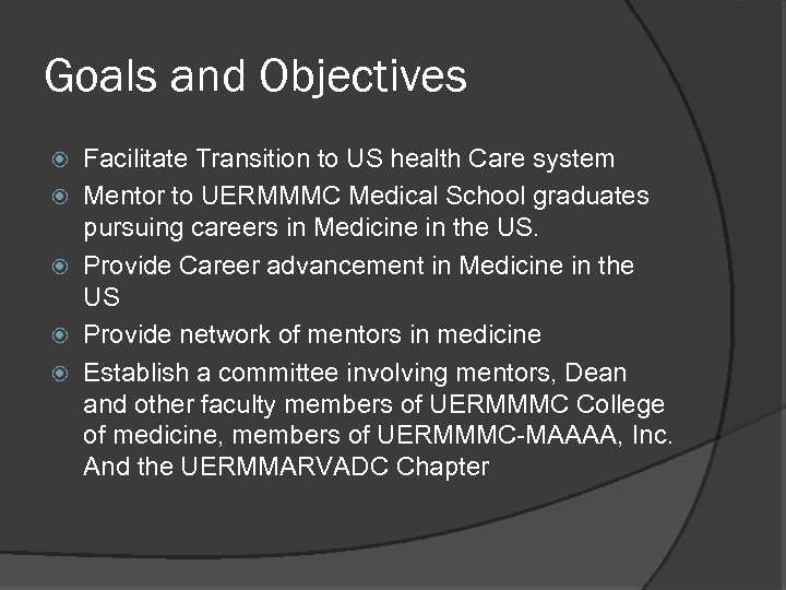 Goals and Objectives Facilitate Transition to US health Care system Mentor to UERMMMC Medical