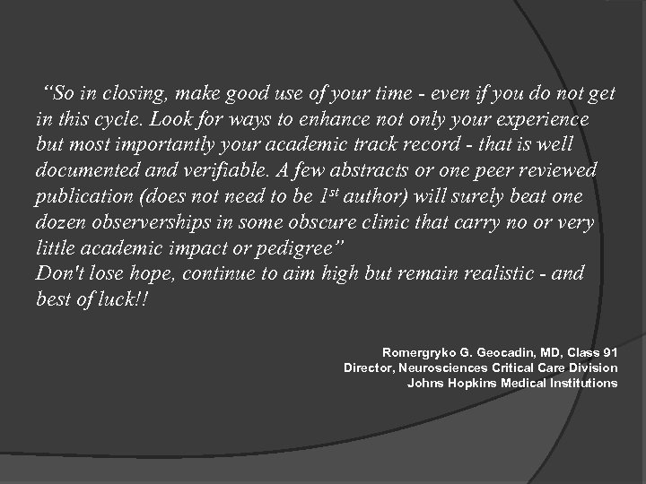 “So in closing, make good use of your time - even if you do