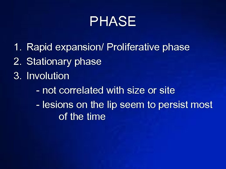 PHASE 1. Rapid expansion/ Proliferative phase 2. Stationary phase 3. Involution - not correlated