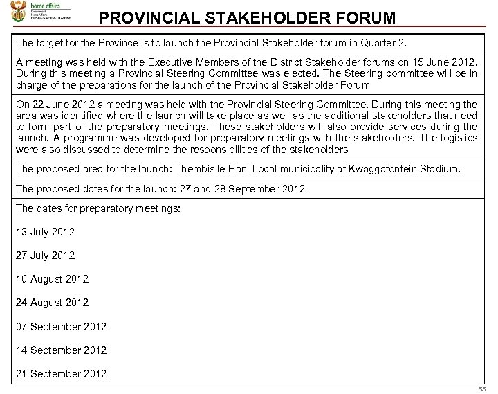 PROVINCIAL STAKEHOLDER FORUM The target for the Province is to launch the Provincial Stakeholder