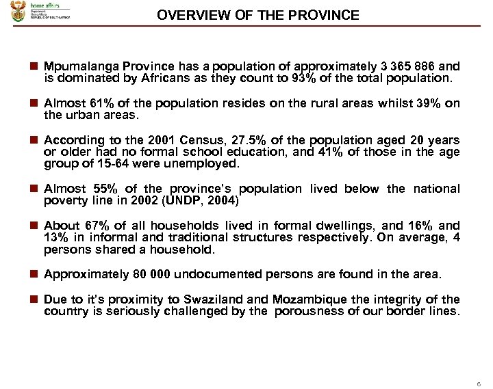 OVERVIEW OF THE PROVINCE n Mpumalanga Province has a population of approximately 3 365