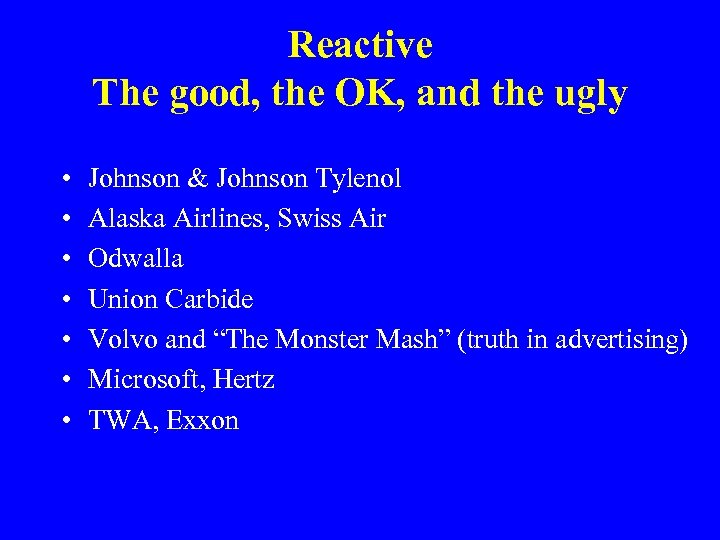 Reactive The good, the OK, and the ugly • • Johnson & Johnson Tylenol
