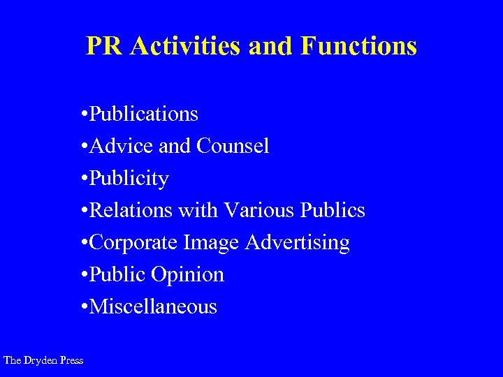 PR Activities and Functions • Publications • Advice and Counsel • Publicity • Relations