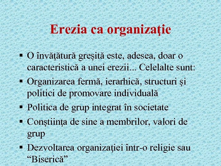 Erezia ca organizaţie § O învăţătură greşită este, adesea, doar o caracteristică a unei