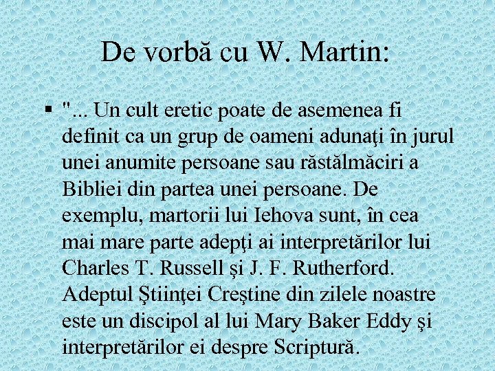 De vorbă cu W. Martin: § ". . . Un cult eretic poate de