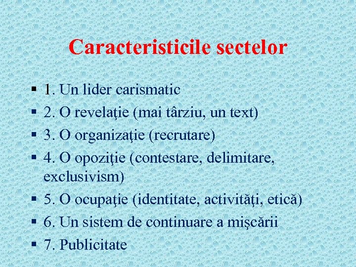 Caracteristicile sectelor § § 1. Un lider carismatic 2. O revelaţie (mai târziu, un