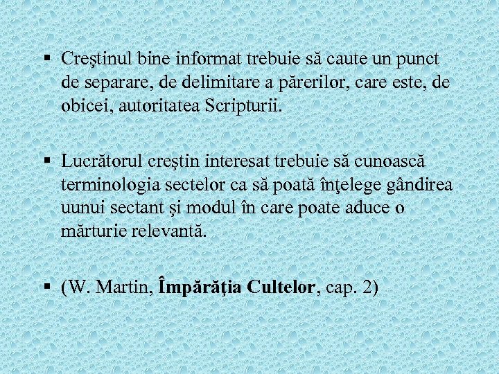  § Creştinul bine informat trebuie să caute un punct de separare, de delimitare