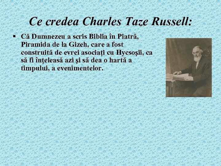 Ce credea Charles Taze Russell: § Că Dumnezeu a scris Biblia în Piatră, Piramida